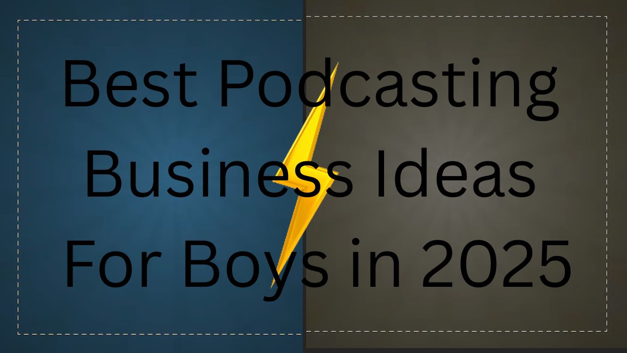 Best Podcasting Business Ideas for Boys in 2025